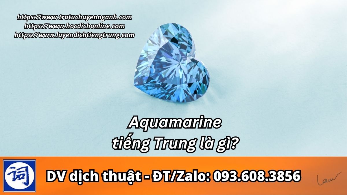 Aquamarine tiếng Trung là gì?