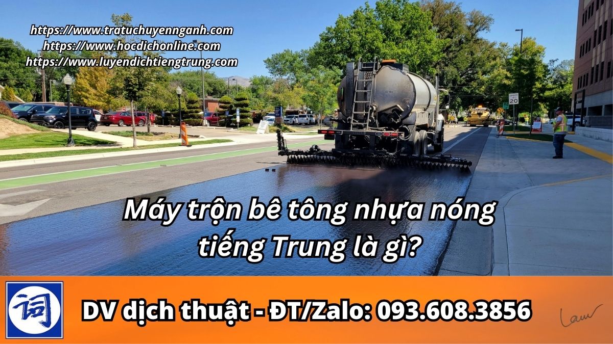 Máy trộn bê tông nhựa nóng tiếng Trung là gì? 3 Máy trộn bê tông nhựa nóng tiếng Trung là gì?