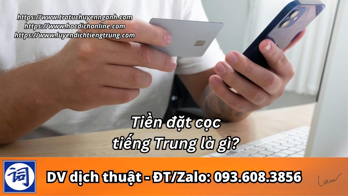 Tiền đặt cọc tiếng Trung là gì?