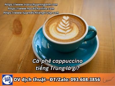 Cà-phê cappuccino tiếng Trung là gì? 1 Cà-phê cappuccino tiếng Trung là gì?