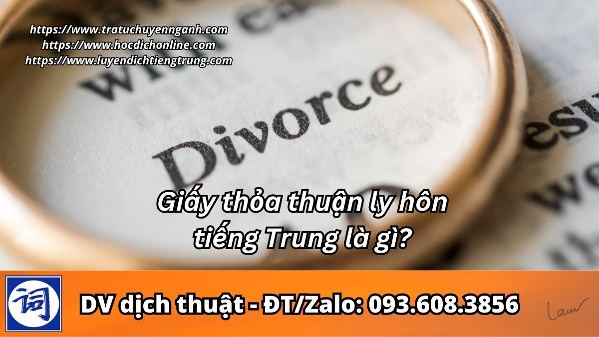 Giấy thỏa thuận ly hôn tiếng Trung là gì?
