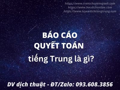 Báo cáo quyết toán tiếng Trung là gì?