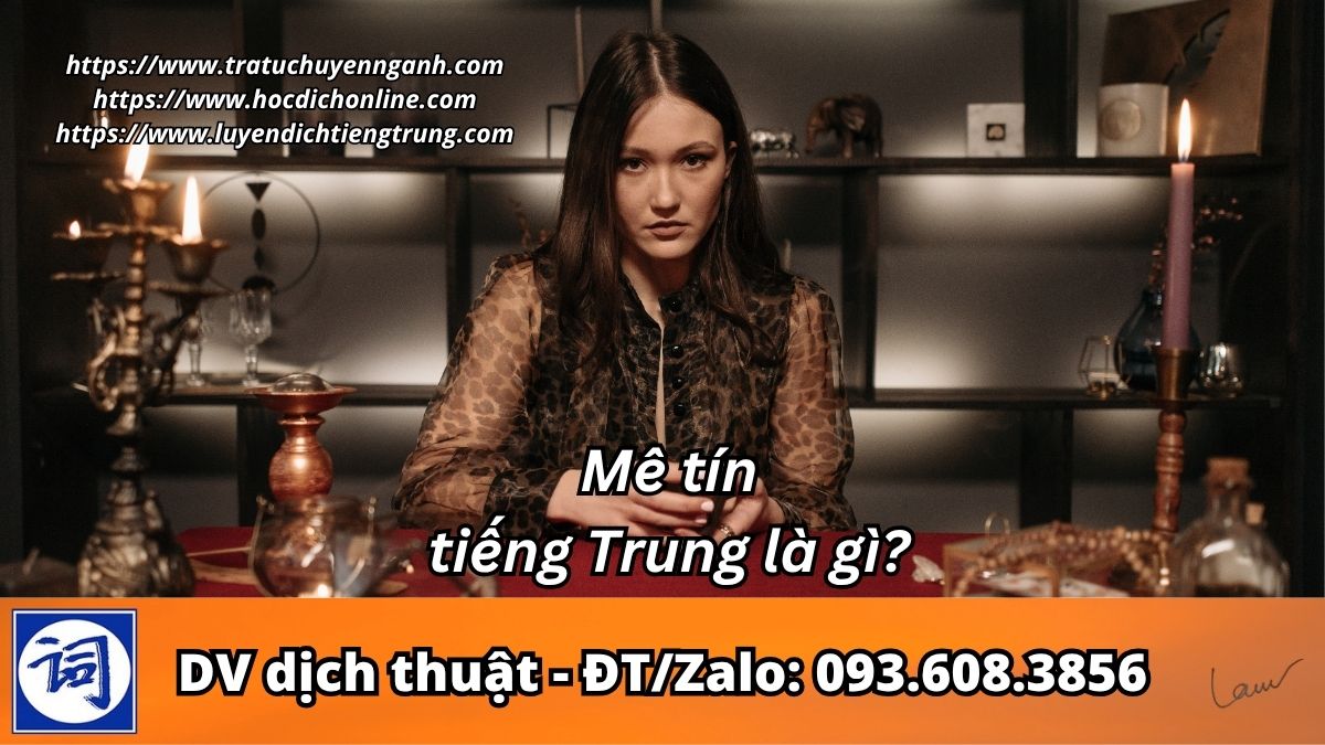 Mê tín tiếng Trung là gì? 1 Mê tín tiếng Trung là gì?