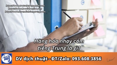 Hàng hóa nhạy cảm tiếng Trung là gì?