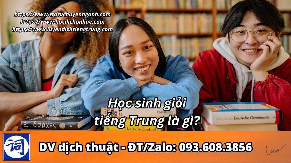 Học sinh giỏi tiếng Trung là gì? 1 Học sinh giỏi tiếng Trung là gì?
