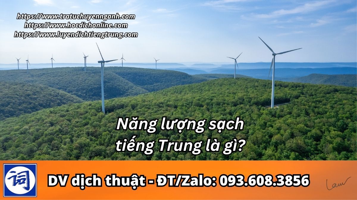 Năng lượng sạch tiếng Trung là gì?