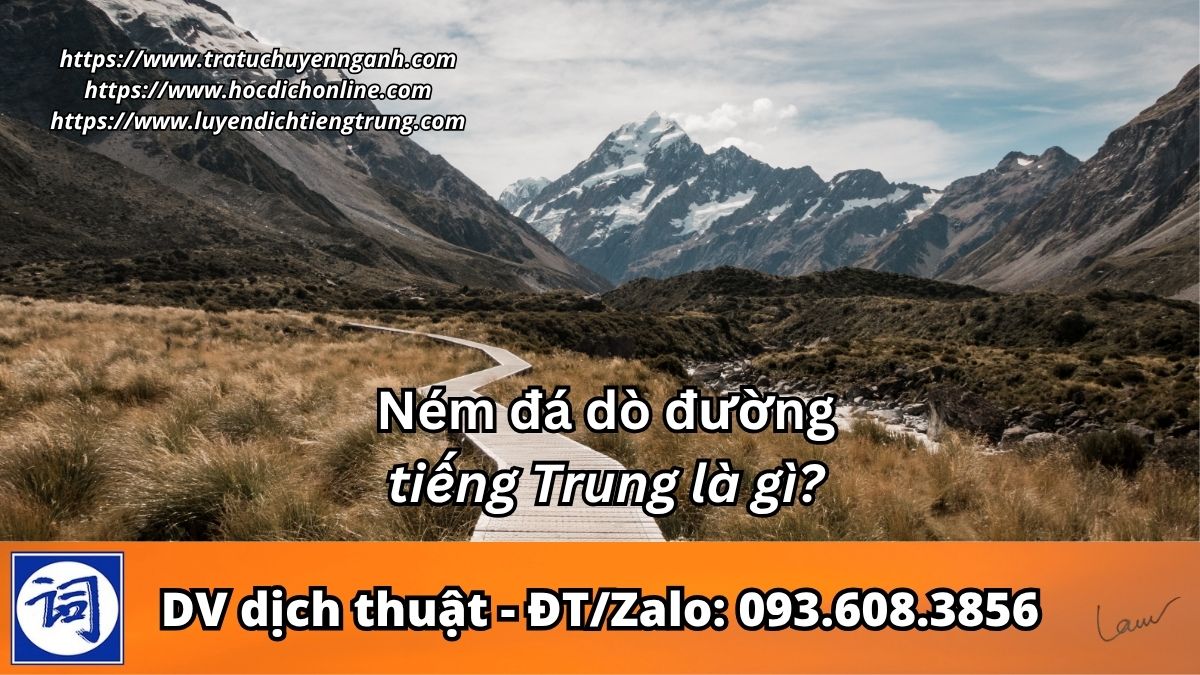 Ném đá dò đường tiếng Trung là gì?