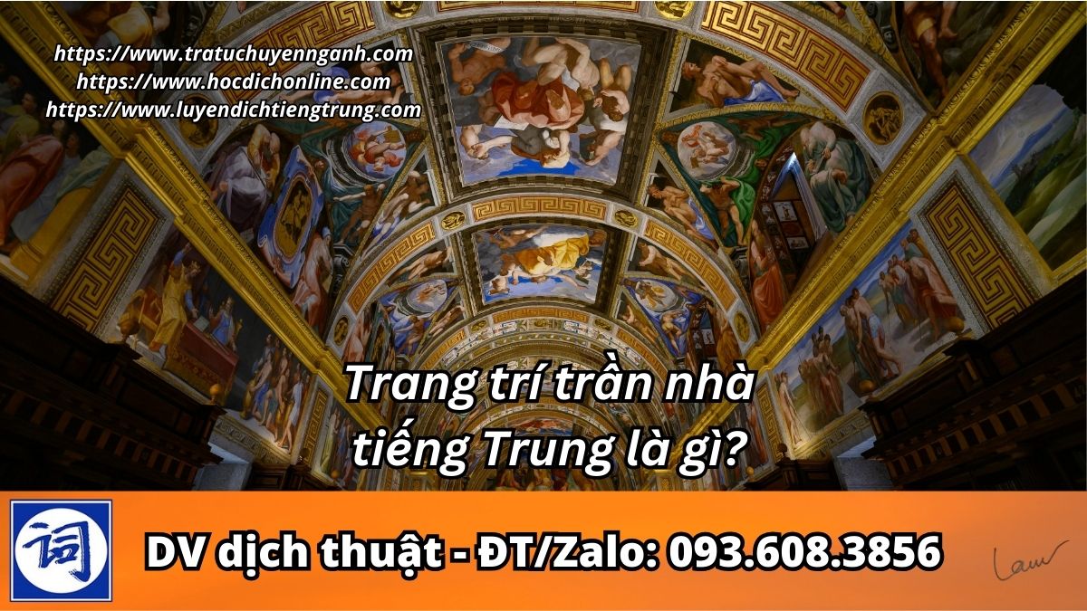 Trang trí trần nhà tiếng Trung là gì?