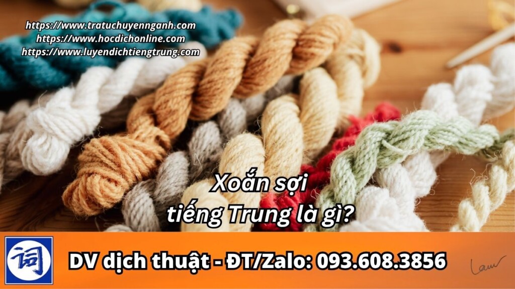 Xoắn sợi tiếng Trung là gì?