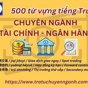 500 từ chuyên ngành Tài chính-Ngân hàng tiếng Trung