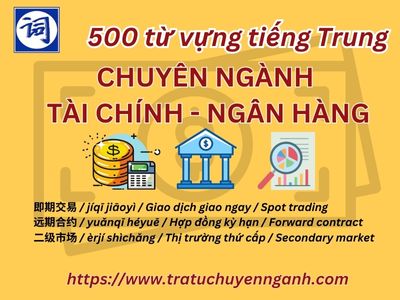 500 từ chuyên ngành Tài chính-Ngân hàng tiếng Trung 4 500 từ chuyên ngành Tài chính-Ngân hàng tiếng Trung
