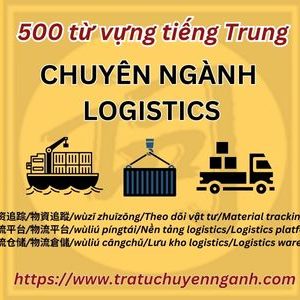 500 từ ngành LOGISTICS tiếng Trung