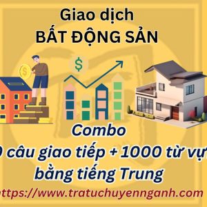 TRANG CHỦ 8 Combo 300 câu giao tiếp - 1000 từ vựng Bất động sản